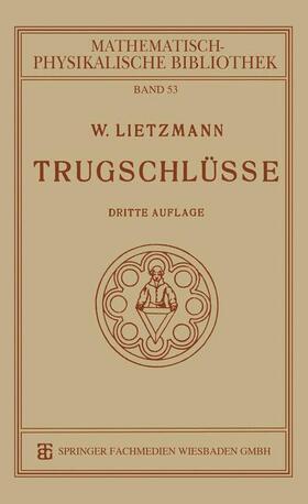 Lietzmann | Lietzmann, W: Trugschlüsse | Buch | 978-3-663-15228-6 | sack.de