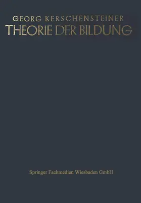 Kerschensteiner |  Theorie der Bildung | Buch |  Sack Fachmedien