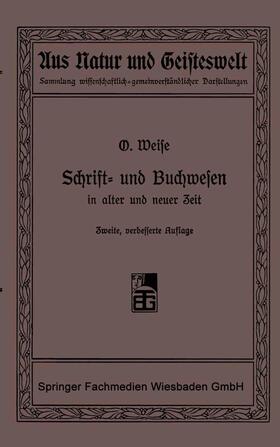Weise |  Weise, O: Schrift- und Buchwesen in alter und neuer Zeit | Buch |  Sack Fachmedien