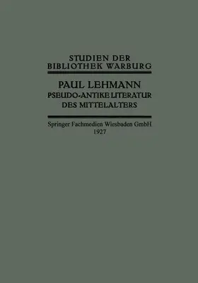 Lehmann |  Lehmann, P: Pseudo-Antike Literatur des Mittelalters | Buch |  Sack Fachmedien