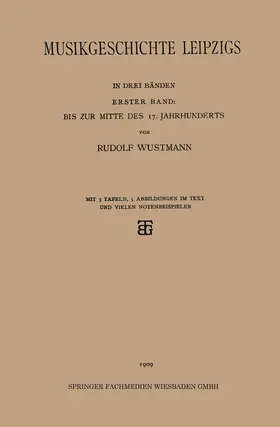 Wustmann |  Musikgeschichte Leipzigs | Buch |  Sack Fachmedien