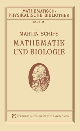 Schips |  Schips, M: Mathematik und Biologie | Buch |  Sack Fachmedien