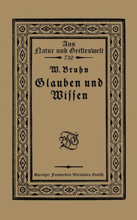 Bruhn | Bruhn, W: Glauben und Wissen | Buch | 978-3-663-15393-1 | sack.de