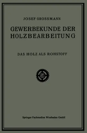 Grossmann |  Das Holz als Rohstoff | Buch |  Sack Fachmedien