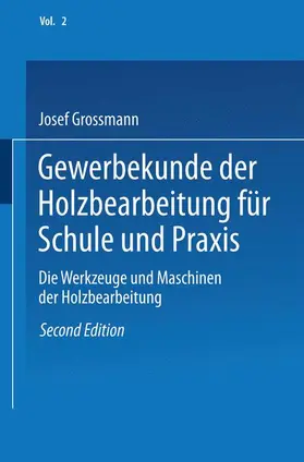 Grossmann |  Gewerbekunde der Holzbearbeitung für Schule und Praxis | Buch |  Sack Fachmedien