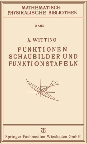 Witting |  Witting, A: Funktionen, Schaubilder und Funktionstafeln | Buch |  Sack Fachmedien