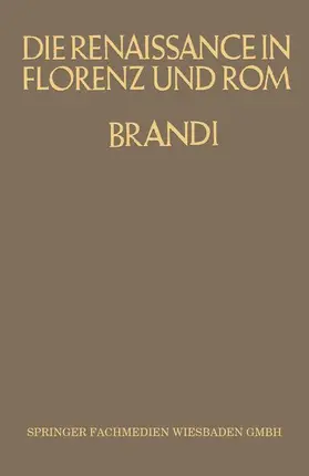 Brandi |  Die Renaissance in Florenz und Rom | Buch |  Sack Fachmedien