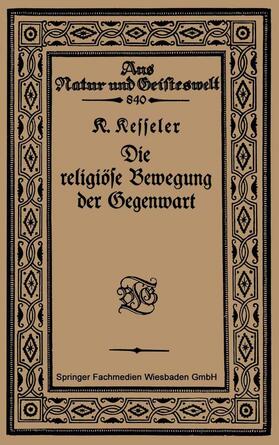 Kesseler |  Kesseler, K: Die religiöse Bewegung der Gegenwart | Buch |  Sack Fachmedien