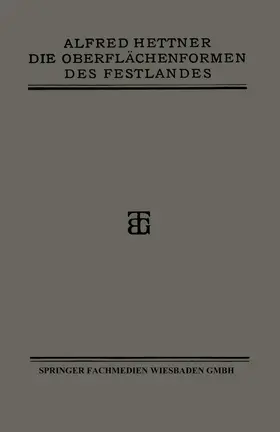 Hettner | Die Oberflächenformen des Festlandes | Buch | 978-3-663-15514-0 | www.sack.de