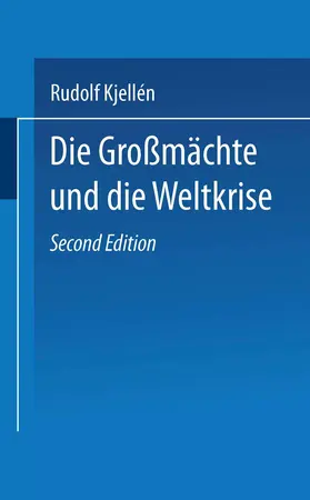 Kiellén | Die Großmächte und die Weltkrise | Buch | 978-3-663-15533-1 | www.sack.de