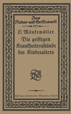 Mönkemöller | Mönkemöller, O: Die geistigen Krankheitszustände des Kindesa | Buch | 978-3-663-15537-9 | sack.de