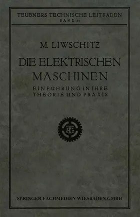 Liwschitz |  Die Elektrischen Maschinen | Buch |  Sack Fachmedien