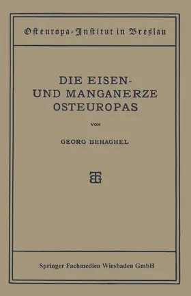 Behaghel | Die Eisen- und Manganerze Osteuropas | Buch | 978-3-663-15548-5 | www.sack.de