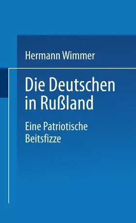 Wimmer | Die Deutschen in Rußland | Buch | 978-3-663-15554-6 | www.sack.de