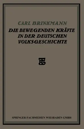 Brinkmann |  Die Bewegenden Kräfte in der Deutschen Volksgeschichte | Buch |  Sack Fachmedien