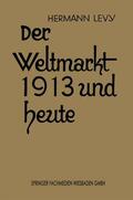 Levy |  Der Weltmarkt 1913 und Heute | Buch |  Sack Fachmedien