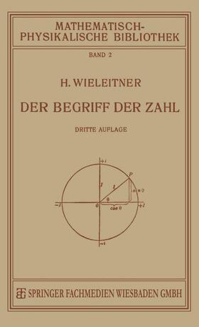 Wieleitner | Wieleitner, H: Begriff der Zahl in Seiner Logischen und Hist | Buch | 978-3-663-15594-2 | sack.de