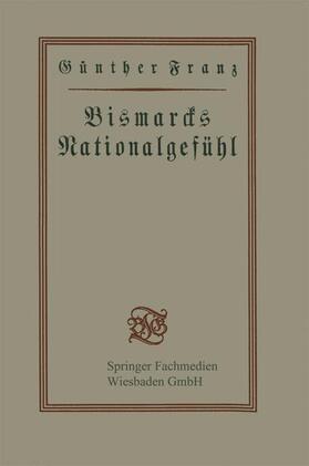 Franz | Bismarcks Nationalgefühl | Buch | 978-3-663-15632-1 | sack.de