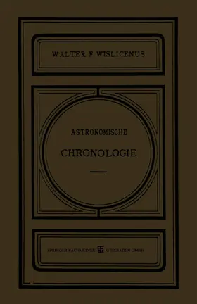 Wislicenus | Astronomische Chronologie | Buch | 978-3-663-15658-1 | www.sack.de