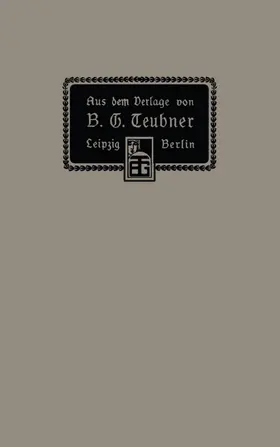 Aus dem Verlage von B. G. Teubner in Leipzig und Berlin | Buch | 978-3-663-15667-3 | www.sack.de