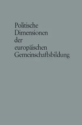 Friedrich |  Politische Dimensionen der europäischen Gemeinschaftsbildung | Buch |  Sack Fachmedien