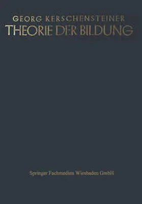 Kerschensteiner |  Theorie der Bildung | eBook | Sack Fachmedien