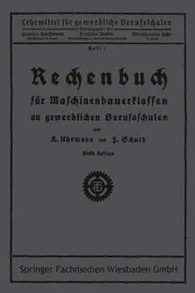 Uhrmann / Schuth |  Rechenbuch für Maschinenbauerklassen an gewerblichen Berufsschulen | eBook | Sack Fachmedien