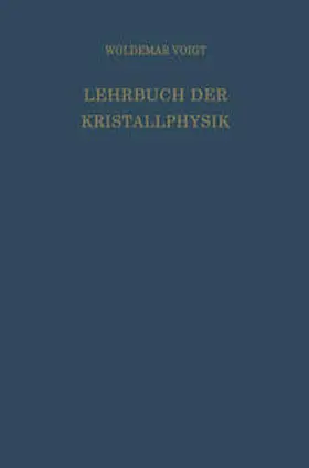 Voigt |  Lehrbuch der Kristallphysik (mit Ausschluss der Kristalloptik) | eBook | Sack Fachmedien