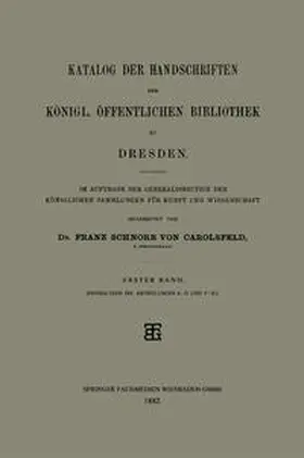 Carolsfeld |  Katalog der Handschriften der Königl. Öffentlichen Bibliothek zu Dresden | eBook | Sack Fachmedien