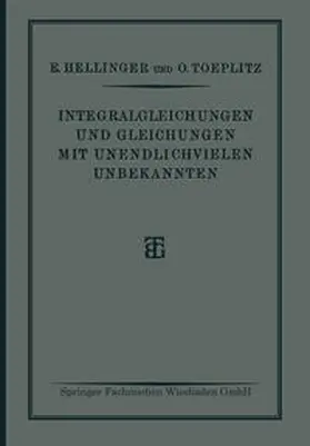 Hellinger / Toeplitz |  Integralgleichungen und Gleichungen Mit Unendlichvielen Unbekannten | eBook | Sack Fachmedien