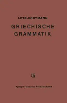 Lotz / Kroymann |  Griechische Formenlehre. Griechische Satzlehre | eBook | Sack Fachmedien