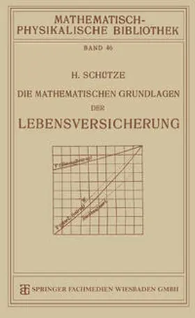 Schütze |  Die Mathematischen Grundlagen der Lebensversicherung | eBook | Sack Fachmedien