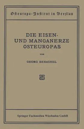 Behaghel |  Die Eisen- und Manganerze Osteuropas | eBook | Sack Fachmedien