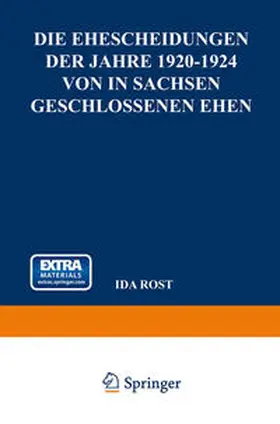 Rost |  Die Ehescheidungen der Jahre 1920-1924 von in Sachsen Geschlossenen Ehen | eBook | Sack Fachmedien