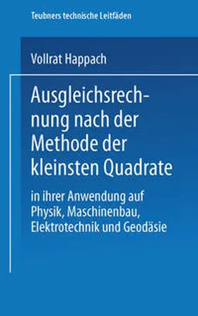 Happach |  Ausgleichsrechnung nach der Methode der Kleinsten Quadrate | eBook | Sack Fachmedien