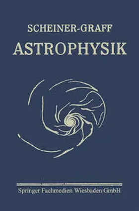 Scheiner / Graff |  Astrophysik | eBook | Sack Fachmedien