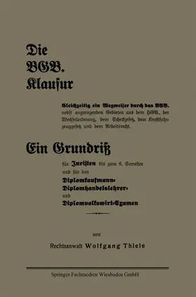 Thiele | Die BGB. Klausur | Buch | 978-3-663-16339-8 | www.sack.de