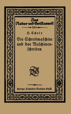 Scholz | Scholz, H: Schreibmaschine und das Maschinenschreiben | Buch | 978-3-663-16346-6 | sack.de