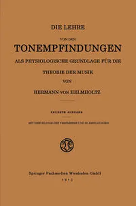 Helmholtz |  Die Lehre von den Tonempfindungen als Physiologische Grundlage für die Theorie der Musik | eBook | Sack Fachmedien