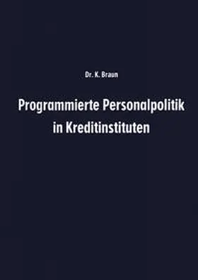 Braun | Programmierte Personalpolitik in Kreditinstituten | E-Book | www.sack.de