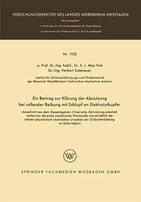 Fink / Euteneuer |  Ein Beitrag zur Klärung der Abnutzung bei rollender Reibung mit Schlupf an Elektrolytkupfer | Buch |  Sack Fachmedien
