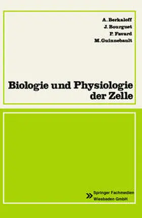 Berkaloff / Bourguet / Favard |  Biologie und Physiologie der Zelle | eBook | Sack Fachmedien