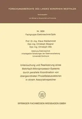 Waldschmidt |  Untersuchung und Realisierung eines Mehrfach-Mikroprozessor-Systems durch parallele Koordination von übergeordneten Prozeßstatusvektoren in einem Assoziativspeicher | eBook | Sack Fachmedien