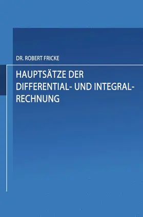 Fricke | Hauptsätze der Differential- und Integral-Rechnung | Buch | 978-3-663-19837-6 | sack.de