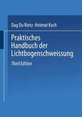 Rietz / Koch |  Praktisches Handbuch der Lichtbogenschweissung | Buch |  Sack Fachmedien