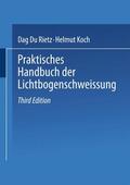 Koch / Rietz |  Praktisches Handbuch der Lichtbogenschweissung | Buch |  Sack Fachmedien