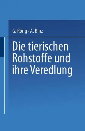 Rörig / Binz |  Die tierischen Rohstoffe und ihre Veredlung | Buch |  Sack Fachmedien