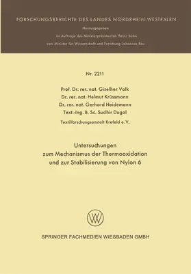 Valk / Dugal / Krüssmann |  Untersuchungen zum Mechanismus der Thermooxidation und zur Stabilisierung von Nylon 6 | Buch |  Sack Fachmedien