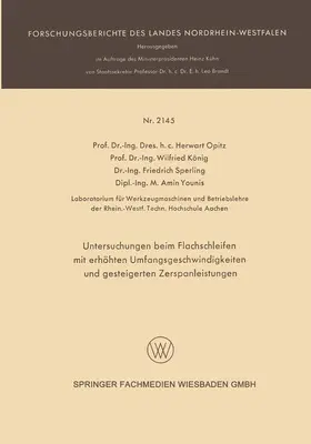 Opitz / Younis / König |  Untersuchungen beim Flachschleifen mit erhöhten Umfangsgeschwindigkeiten und gesteigerten Zerspanleistungen | Buch |  Sack Fachmedien