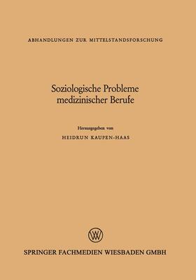Kaupen-Haas | Kaupen-Haas, H: Soziologische Probleme medizinischer Berufe | Buch | 978-3-663-20017-8 | sack.de